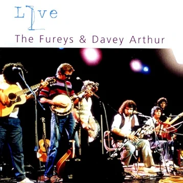 The Fureys - The Fureys & Davy Arthur Live