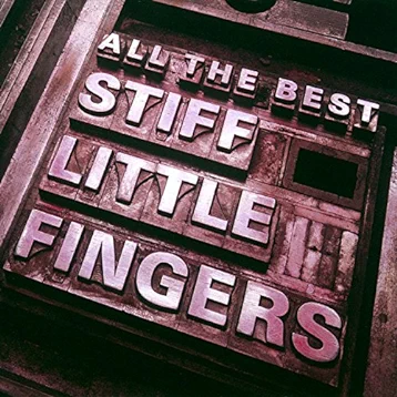 Stiff Little Fingers - All The Best